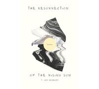 The Resurrection of the Rising Sun: Poems