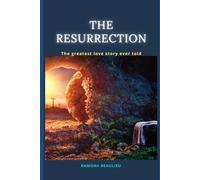 THE RESURRECTION: THE GREATEST LOVE STORY EVER TOLD: LARGE PRINT EDITION