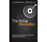 The Retail Revolution: Reveal the approach that turns potential into winning retail performance.