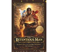 The Retentious Man intimate practice for men on semen retention