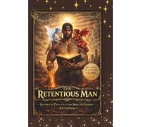 The Retentious Man intimate practice for men on semen retention