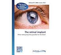 The retinal implant: When seeing becomes possible for the blind!