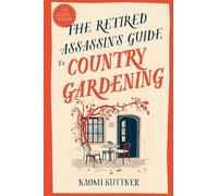 The Retired Assassin's Guide to Country Gardening: 1