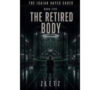 The Retired Body: The Isaiah Hayes Cases