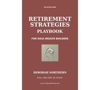 The Retirement Strategies Playbook: For Solo Wealth Builders