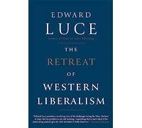 Edward Luce The Retreat of Western Liberalism (Copertina rigida)