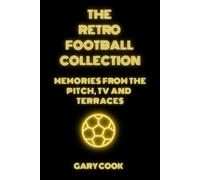 The Retro Football Collection: Memories from the pitch, TV and terraces