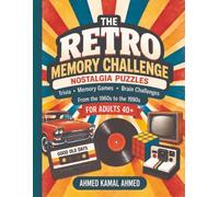 The Retro Memory Challenge: Nostalgia Puzzles . Trivia . Memory Games . Brain Challenges from the 1960s to the 1990s