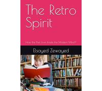 The Retro Spirit: How the Past Lives Inside the Modern Mind?