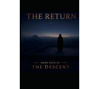 The Return: Book Four of The Descent A Novel