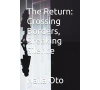 The Return: Crossing Borders, Breaking Silence