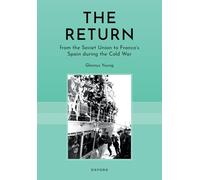 The Return from the USSR to Franco’s Spain in the Cold War