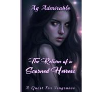 The Return of a Scorned Heiress