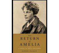 The Return of Amelia: A Novel of What Followed