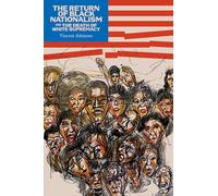 The Return of Black Nationalism and the Death of White Supremacy