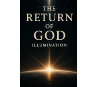 THE RETURN OF GOD: ILLUMINATION