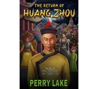 THE RETURN OF HUANG ZHOU: Book Two of the Forbidden Chronicles