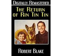 The Return of Rin Tin Tin - Digitally Remastered by Robert Blake