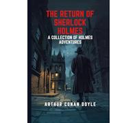 The Return of Sherlock Holmes: A Collection of Holmes Adventures