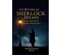 THE RETURN OF SHERLOCK HOLMES: A Collection of Holmes Adventures