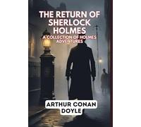 The Return of Sherlock Holmes: A Collection of Holmes Adventures
