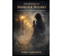 The Return of Sherlock Holmes: A Collection of Holmes Adventures