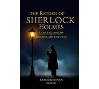 THE RETURN OF SHERLOCK HOLMES: A Collection of Holmes Adventures