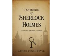 The Return of Sherlock Holmes: A Collection of Holmes Adventures