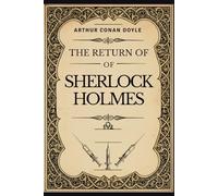 The Return of Sherlock Holmes: A Collection of Holmes Adventures