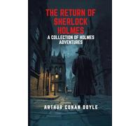 The Return of Sherlock Holmes: A Collection of Holmes Adventures