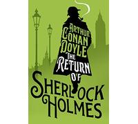 The Return of Sherlock Holmes: Arthur Conan Doyle