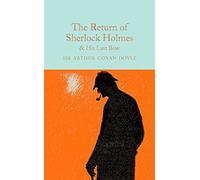 The Return of Sherlock Holmes & His Last Bow: Arthur Conan Doyle