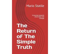 The Return of Simple Truth: A journey towards what does not change