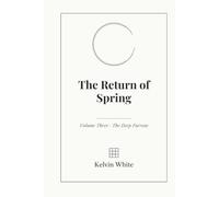 The Return of Spring: Volume Three: The Deep Furrow