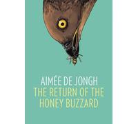 The Return of the Honey Buzzard: by Aimée de Jongh