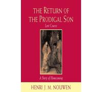 The Return of the Prodigal Son: Study Course by Henri J. M. Nouwen (2008-01-25)