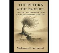 The Return of the Prophet: A Poetic Call to Reclaim Truth, Justice, and the Sacred Homeland