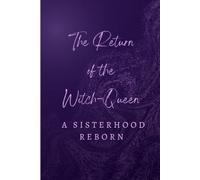 The Return of the Witch-Queens: A Sisterhood Reborn