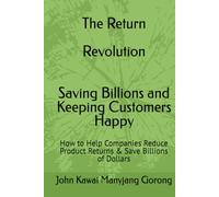 The Return Revolution: Saving Billions and Keeping Customers Happy