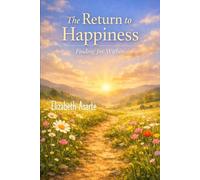 The Return to Happiness: Finding Joy Within