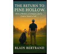 THE RETURN TO PINE HOLLOW: How a Mentor, a Compass, and a Course Saved a Life: 10
