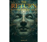 The Return to the Sacred Self: Awakening Through Roots, Memory, and Spirit