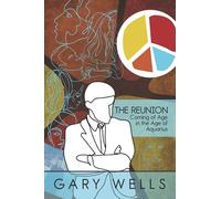 The Reunion: Coming of Age in the Age of Aquarius