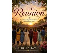 The Reunion: Eight Friends - Eight Hidden Battles. One Unbreakable Bond.