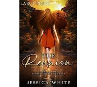 The Reunion (Large Print): A Small Town Second Chance Romance