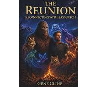 The Reunion: Reconnecting with the Sasquatch
