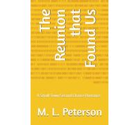 The Reunion That Found Us: A Small-Town Second Chance Romance