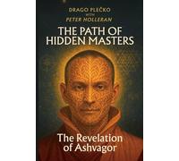 The Revelation of Ashvagor: THE PATH OF HIDDEN MASTERS
