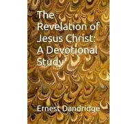 The Revelation of Jesus Christ: A Devotional Study