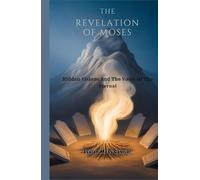 The Revelation of Moses: Hidden Visions and the Voice of the Eternal